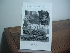 Image du vendeur pour Adventures in the Gun Trade mis en vente par Bungalow Books, ABAA