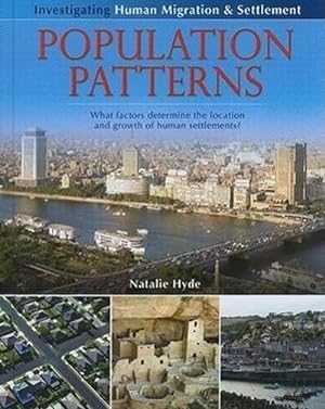 Seller image for Population Patterns: What Factors Determine the Location and Growth of Human Settlements? for sale by AHA-BUCH GmbH