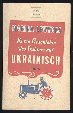 Bild des Verkufers fr Kurze Geschichte des Traktors auf Ukrainisch. Roman. zum Verkauf von Versandantiquariat Markus Schlereth