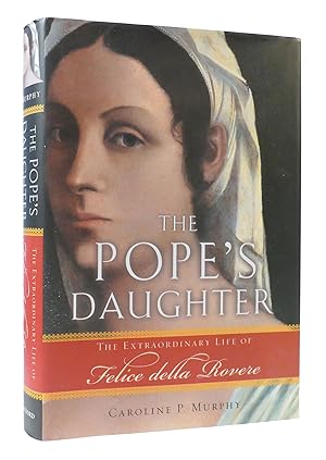 Seller image for THE POPE'S DAUGHTER The Extraordinary Life of Felice Della Rovere for sale by Rare Book Cellar