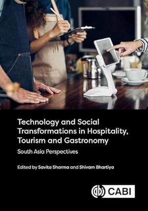 Bild des Verkufers fr Technology and Social Transformations in Hospitality, Tourism and Gastronomy : South Asia Perspectives zum Verkauf von AHA-BUCH GmbH