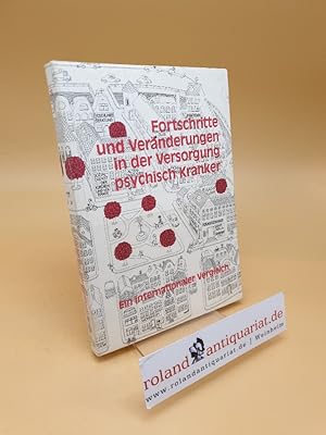 Image du vendeur pour Fortschritte und Vernderungen in der Versorgung psychisch Kranker ; ein internationaler Vergleich ; Tagungsbericht mis en vente par Roland Antiquariat UG haftungsbeschrnkt