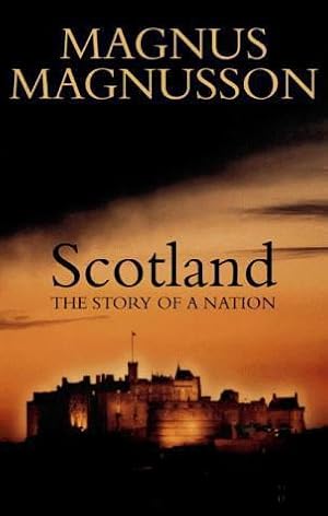 Imagen del vendedor de Scotland: The Story of a Nation a la venta por WeBuyBooks