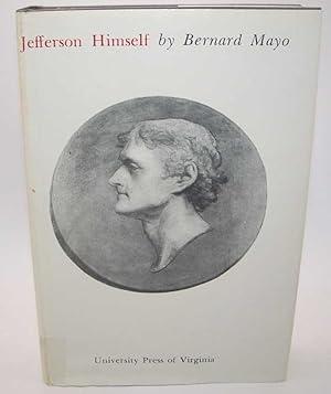 Immagine del venditore per Jefferson Himself: The Personal Narrative of a Many-Sided American venduto da Easy Chair Books