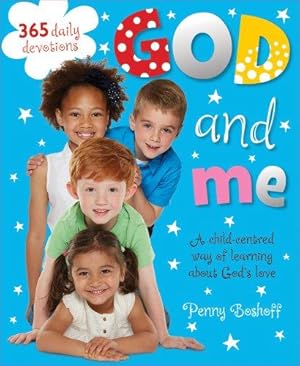 Seller image for God and Me: 365 Daily Devotions    A Child-Centred Way of Learning about God  s Love for sale by WeBuyBooks