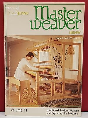 Image du vendeur pour Master Weaver: Traditional Texture Weaves Exploring The Textures, Vol 11 mis en vente par Moe's Books