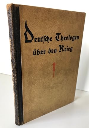 Deutsche Theologen über den Krieg. Stimmen aus schwerer Zeit. Zweite Auflage.