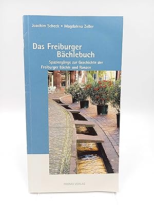 Seller image for Das Freiburger Bchlebuch Spaziergnge zur Geschichte der Freiburger Bchle und Runzen for sale by Antiquariat Smock