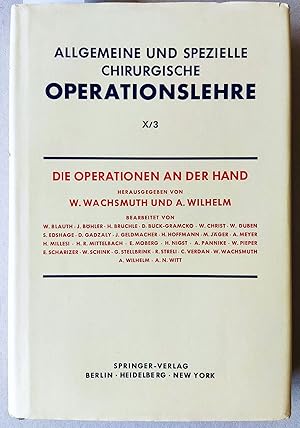 Imagen del vendedor de Die Operationen an den Extremitten. Dritter Teil. Die Operationen an der Hand. = Allgemeine und spezielle Operationslehre . Band X/III. a la venta por Versandantiquariat Kerstin Daras