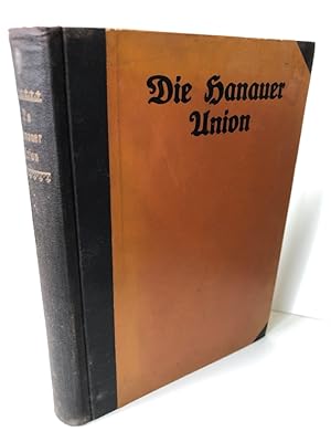 Die Hanauer Union. Festschrift zur Hundertjahrfeier der ev.-unierten Kirchengemeinschaft im Konsi...