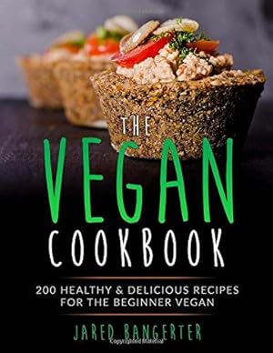 Bild des Verkufers fr Vegan Cookbook: 200 Healthy & Delicious Recipes For The Beginner Vegan zum Verkauf von WeBuyBooks