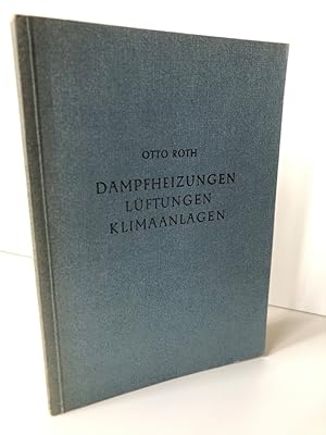 Dampfheizungen - Lüftungen - Klimaanlagen., Planung - Berechnung - Ausführung. Mit 64 Abbildungen...