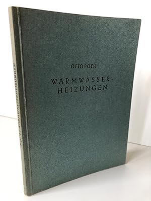 Warmwasserheizungen. Mit 71 Abbildungen, 32 Tafeln und Tabellen.