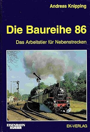 Die Baureihe 86: Das Arbeitstier für Nebenstrecken.