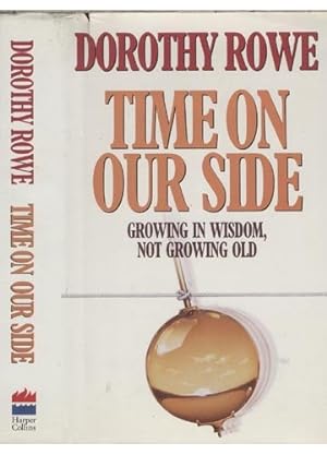 Bild des Verkufers fr Time on Our Side: Growing in Wisdom, Not Growing Old zum Verkauf von WeBuyBooks