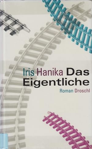 Seller image for Das Eigentliche : Roman. for sale by TF-Versandhandel - Preise inkl. MwSt.
