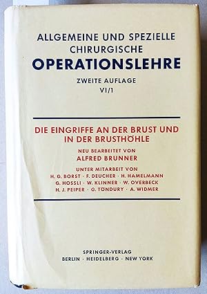 Seller image for Die Eingriffe an der Brust und in der Brusthhle. Neu bearbeitet = Allgemeine und spezielle Operationslehre. Zweite Auflage. Band VI/1 [Sechster Band - Teil I]. for sale by Versandantiquariat Kerstin Daras