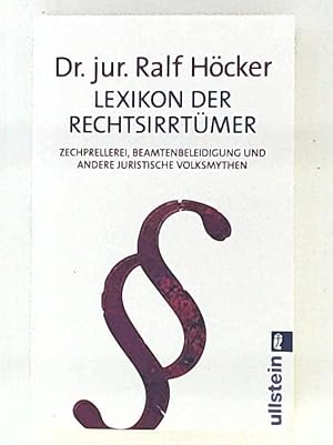 Seller image for Lexikon der Rechtsirrtmer, Zechprellerei, Beamtenbeleidigung und andere juristische Volksmythen for sale by Leserstrahl  (Preise inkl. MwSt.)