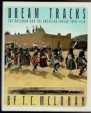 Seller image for DREAM TRACKS The Railroad and the American Indians 1890-1930 for sale by Circle City Books