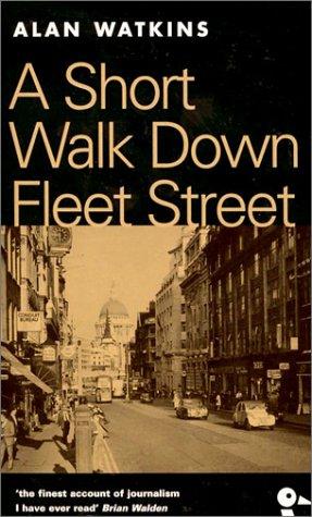 Seller image for A Short Walk Down Fleet Street: From Beaverbrook to Boycott for sale by WeBuyBooks