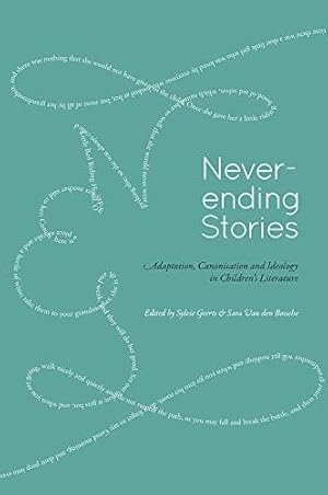 Seller image for Never-ending Stories: Adaptation, Canonisation and Ideology in Children's Literature (Ginkgo) for sale by WeBuyBooks