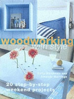 Seller image for Woodworking With Style: 20 Step-by-step Projects to Make Over a Weekend for sale by WeBuyBooks