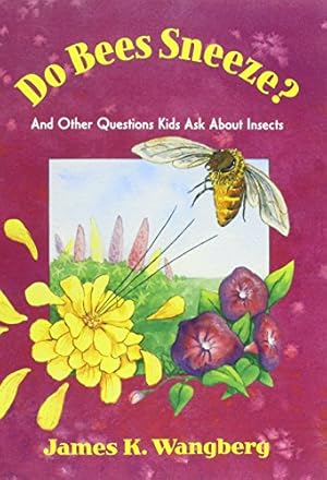 Imagen del vendedor de Do Bees Sneeze?: And Other Questions Kids Ask about Insects a la venta por WeBuyBooks