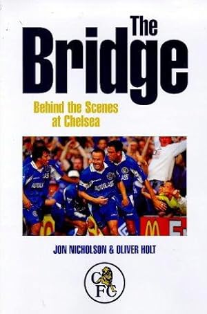 Seller image for The Bridge: Behind the Scenes at Chelsea for sale by WeBuyBooks