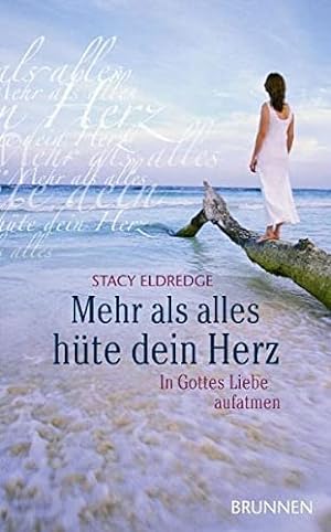 Seller image for Mehr als alles hte dein Herz: In Gottes Liebe aufatmen for sale by WeBuyBooks