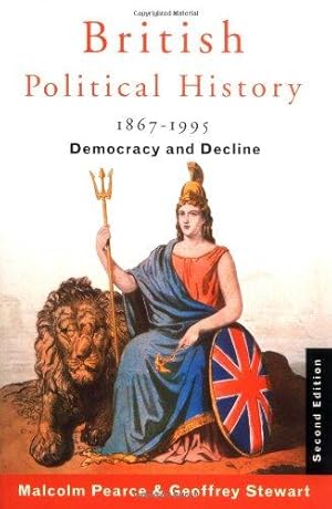 Imagen del vendedor de British Political History 1867-1995: Democracy and Decline a la venta por WeBuyBooks