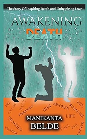 Bild des Verkufers fr Awakening Death Novel: The Story of inspiring Death and Uninspiring Love zum Verkauf von WeBuyBooks