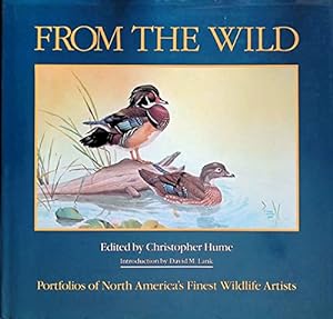 Immagine del venditore per FROM THE WILD Portfolios of North America's Finest Wildlife Artists venduto da WeBuyBooks
