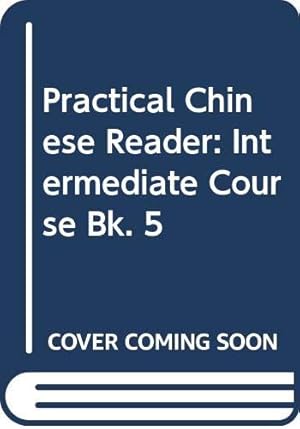 Imagen del vendedor de Intermediate Course (Bk. 5) (Practical Chinese Reader) a la venta por WeBuyBooks