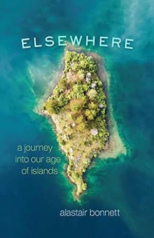 Seller image for Elsewhere A Journey into Our Age of Islands for sale by WeBuyBooks