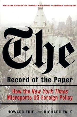Seller image for The Record of the Paper: How the 'New York Times' Misreports US Foreign Policy for sale by WeBuyBooks