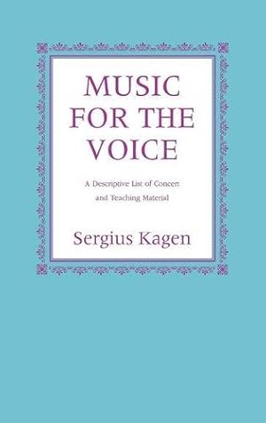 Bild des Verkufers fr Music for the Voice: A Descriptive List of Concert and Teaching Material zum Verkauf von WeBuyBooks