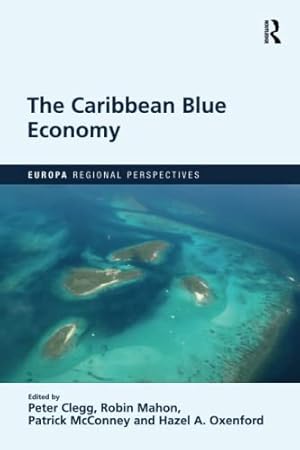 Bild des Verkufers fr The Caribbean Blue Economy (Europa Regional Perspectives) zum Verkauf von WeBuyBooks