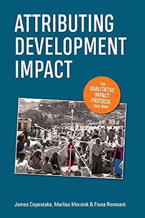 Bild des Verkufers fr Attributing Development Impact: The Qualitative Impact Protocol case book zum Verkauf von WeBuyBooks