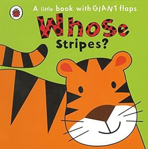 Seller image for Whose. Stripes? (A Little Book With Giant Flaps) for sale by WeBuyBooks