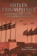 Immagine del venditore per Hitler Triumphant: Alternate Decisions of World War II venduto da WeBuyBooks