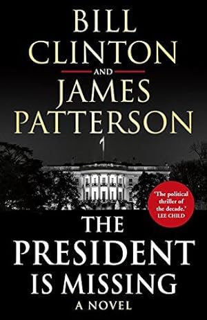 Bild des Verkufers fr The President is Missing: The political thriller of the decade zum Verkauf von WeBuyBooks
