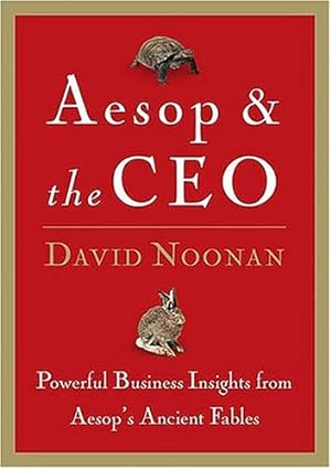 Seller image for Aesop & The Ceo: Powerful Business Insights From Aesop's Ancient Fables for sale by WeBuyBooks