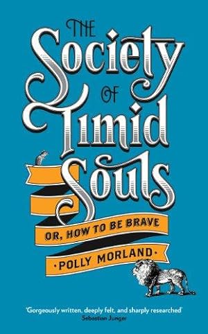 Seller image for The Society of Timid Souls: Or, How to be Brave for sale by WeBuyBooks