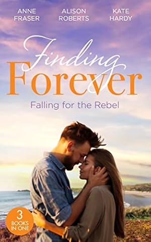 Seller image for Finding Forever: Falling For The Rebel: St Piran's: Daredevil, DoctorDad! (St Piran's Hospital) / St Piran's: The Brooding Heart Surgeon / St Piran's: The Fireman and Nurse Loveday for sale by WeBuyBooks