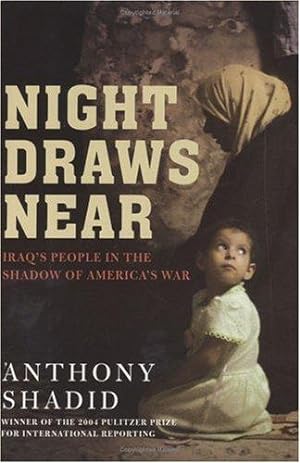 Immagine del venditore per Night Draws Near: Iraq's People In The Shadow Of America's War venduto da WeBuyBooks