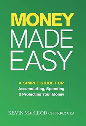 Bild des Verkufers fr Money Made Easy: A Simple Guide for Accumulating, Spending, and Protecting Your Money zum Verkauf von WeBuyBooks