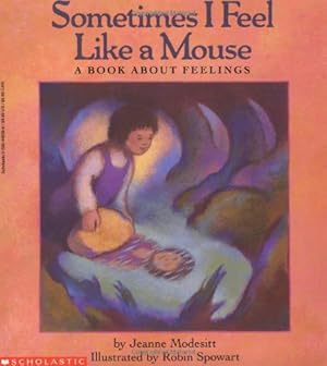 Bild des Verkufers fr Sometimes I Feel Like a Mouse: A Book About Feelings zum Verkauf von WeBuyBooks