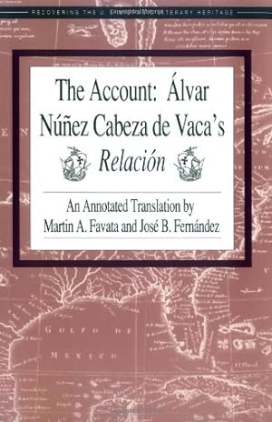 Bild des Verkufers fr The Account: Alvar Nunez Cabeza de Vaca's Relacion (Recovering the U.s. Hispanic Literary Heritage) zum Verkauf von WeBuyBooks