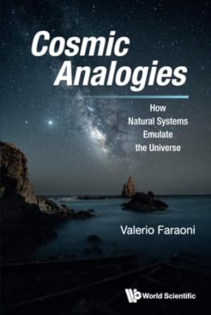 Bild des Verkufers fr Cosmic Analogies: How Natural Systems Emulate The Universe zum Verkauf von WeBuyBooks