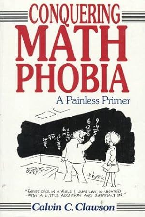 Bild des Verkufers fr Conquering Math Phobia: A Painless Primer zum Verkauf von WeBuyBooks